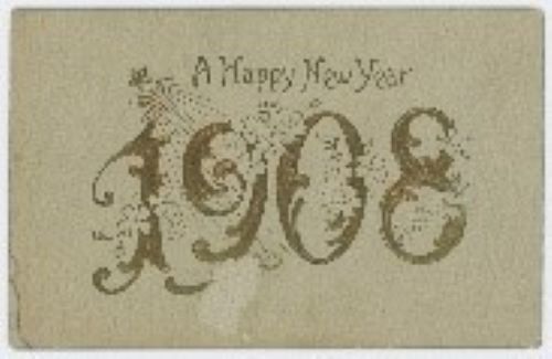 A picture that says happy new year with the year 1908 below it.